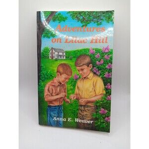 Adventures on Lilac Hill - Paperback Anna E. Weaver - Like New - Christian Light